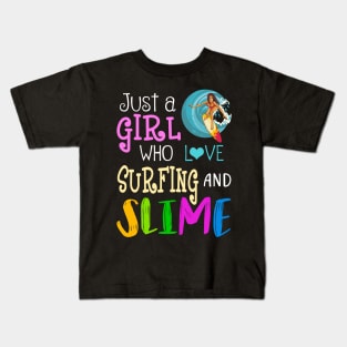 Just A Girl Who Loves Surfing And Slime Kids T-Shirt